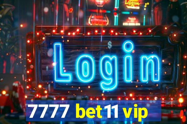 7777 bet11 vip